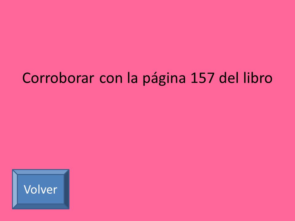 Corroborar con la página 157 del libro