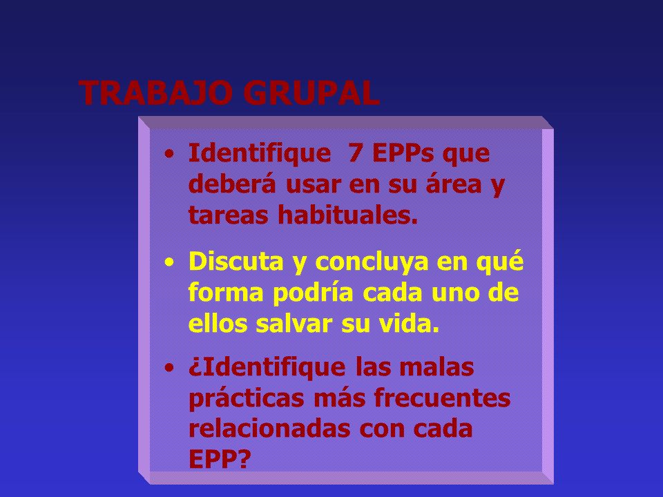 TRABAJO GRUPAL Identifique 7 EPPs que deberá usar en su área y tareas habituales.