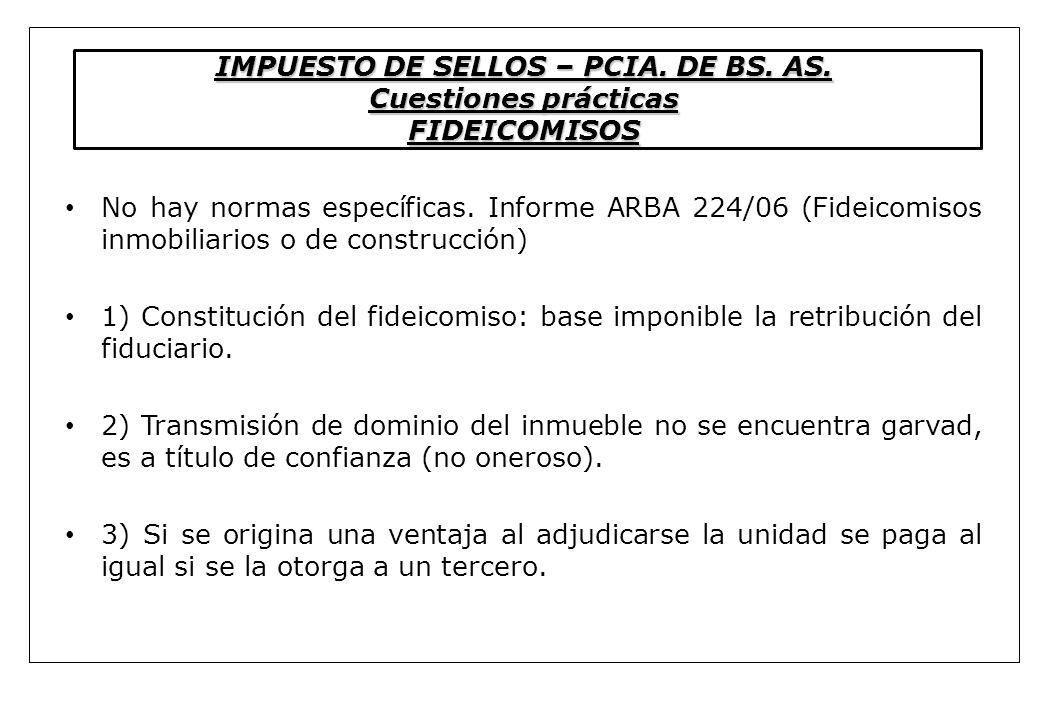 IMPUESTO DE SELLOS – PCIA. DE BS. AS. Cuestiones prácticas FIDEICOMISOS