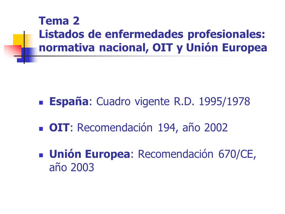 Tema 2 Listados de enfermedades profesionales: normativa nacional, OIT y Unión Europea
