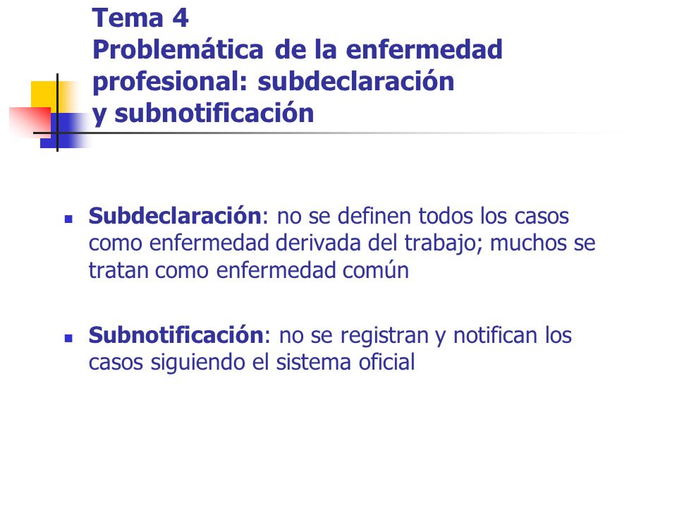 Tema 4 Problemática de la enfermedad profesional: subdeclaración y subnotificación