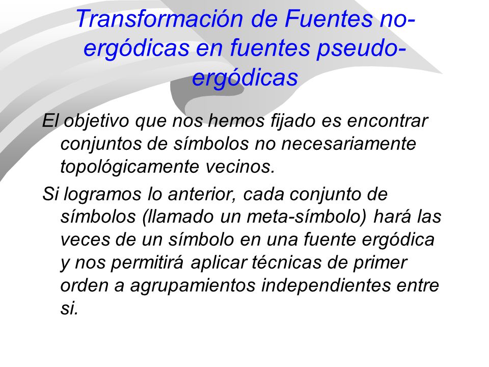 Transformación de Fuentes no-ergódicas en fuentes pseudo-ergódicas