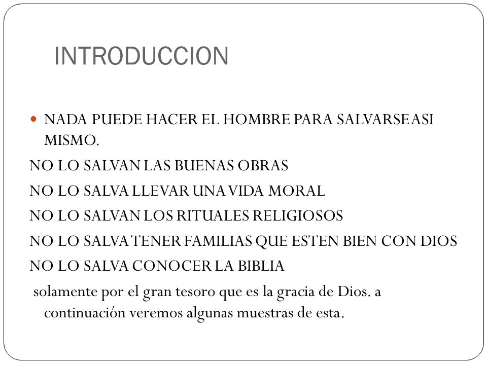 INTRODUCCION NADA PUEDE HACER EL HOMBRE PARA SALVARSE ASI MISMO.