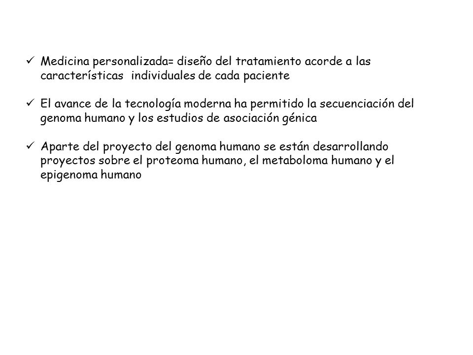 Medicina personalizada= diseño del tratamiento acorde a las características individuales de cada paciente