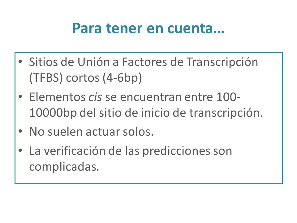 Para tener en cuenta… Sitios de Unión a Factores de Transcripción (TFBS) cortos (4-6bp)