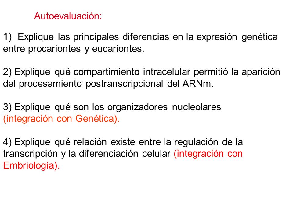 Autoevaluación: Explique las principales diferencias en la expresión genética. entre procariontes y eucariontes.