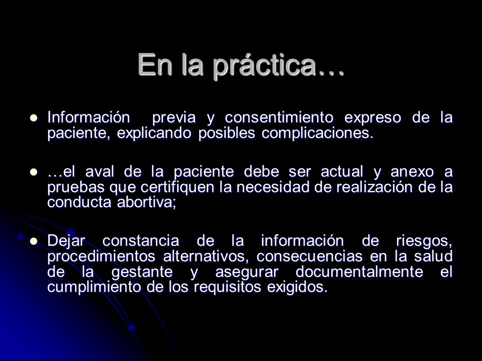 En la práctica… Información previa y consentimiento expreso de la paciente, explicando posibles complicaciones.