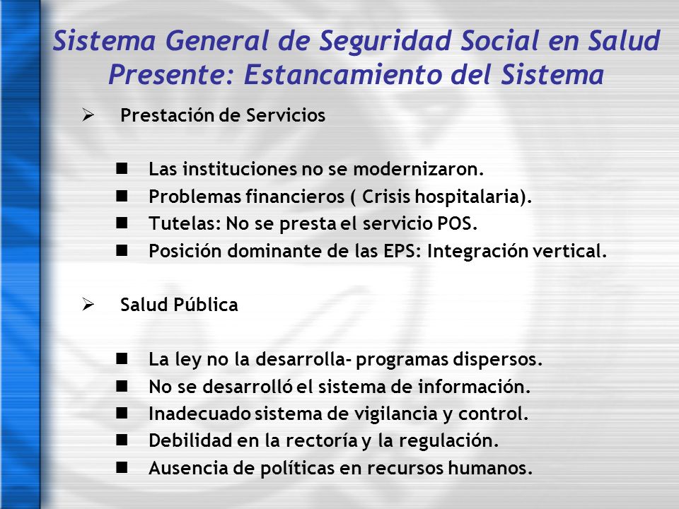 Sistema General de Seguridad Social en Salud Presente: Estancamiento del Sistema