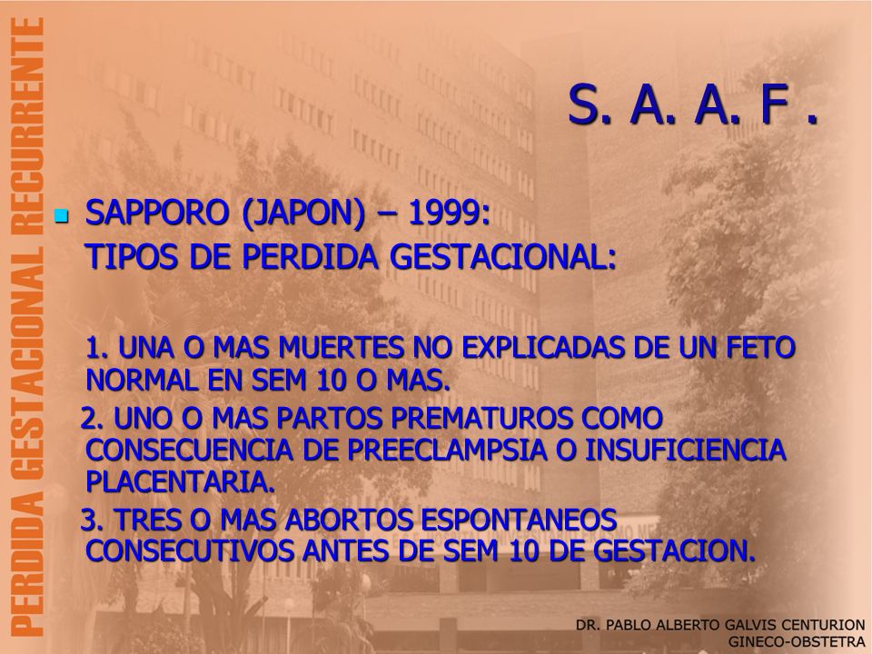 S. A. A. F . SAPPORO (JAPON) – 1999: TIPOS DE PERDIDA GESTACIONAL: