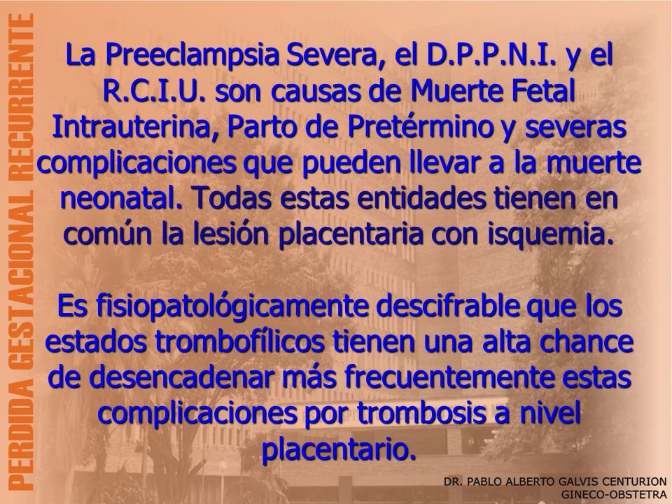La Preeclampsia Severa, el D. P. P. N. I. y el R. C. I. U