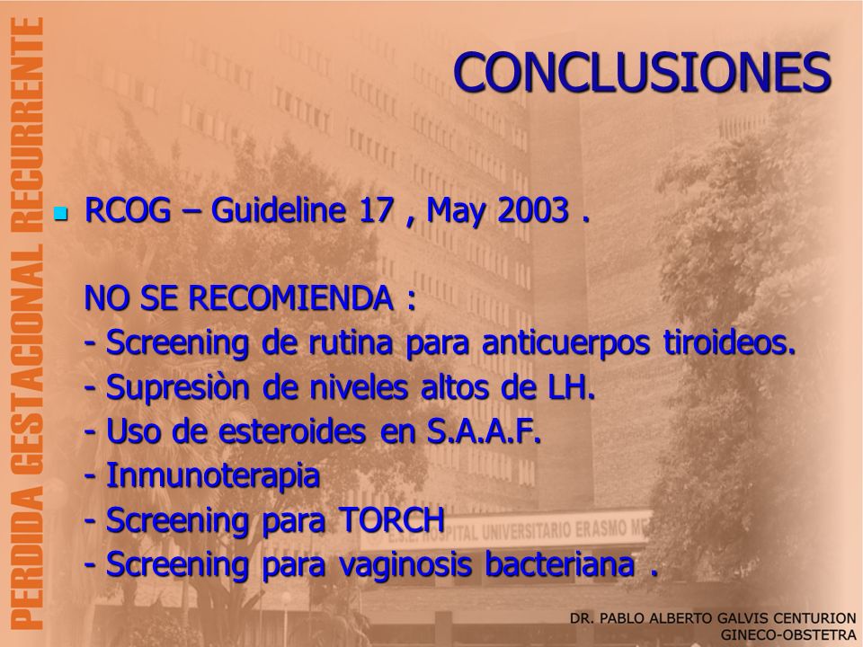 CONCLUSIONES RCOG – Guideline 17 , May NO SE RECOMIENDA :