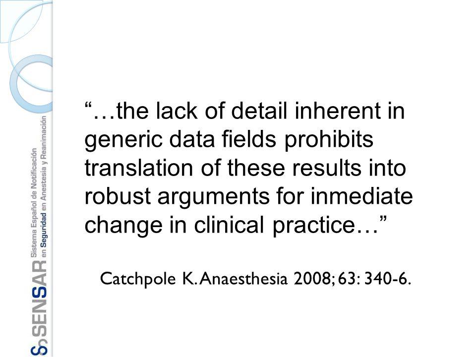 …the lack of detail inherent in generic data fields prohibits translation of these results into robust arguments for inmediate change in clinical practice…