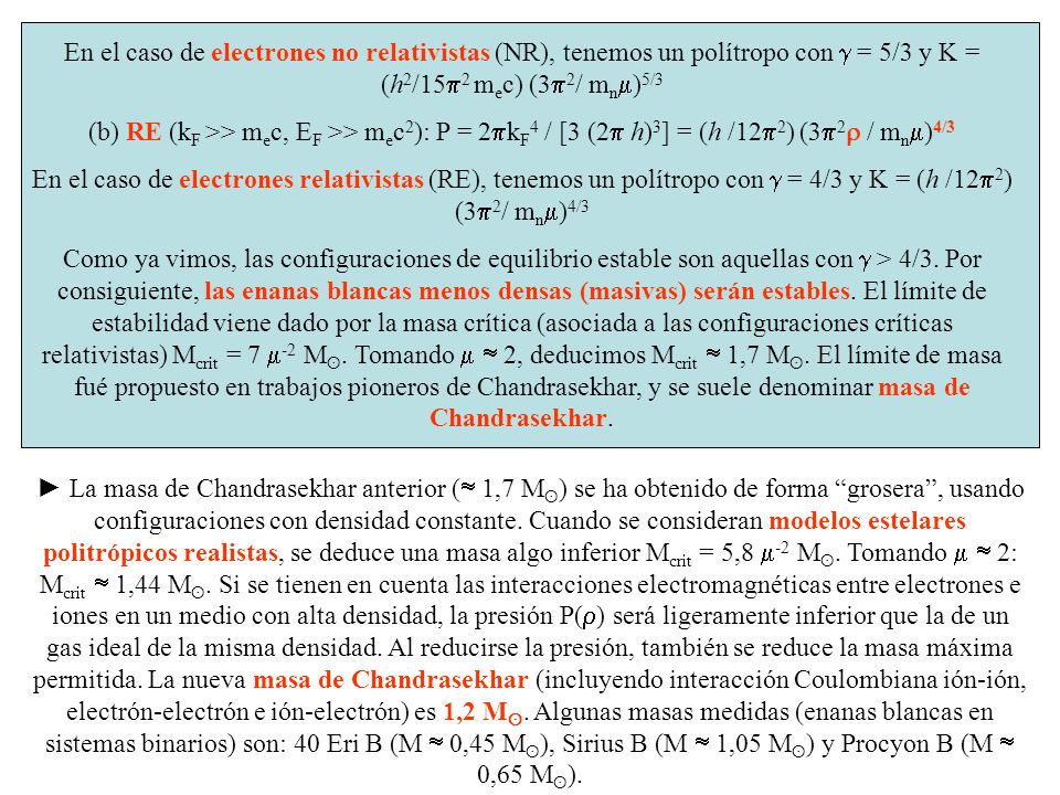 En el caso de electrones no relativistas (NR), tenemos un polítropo con g = 5/3 y K = (h2/15p2 mec) (3p2/ mnm)5/3