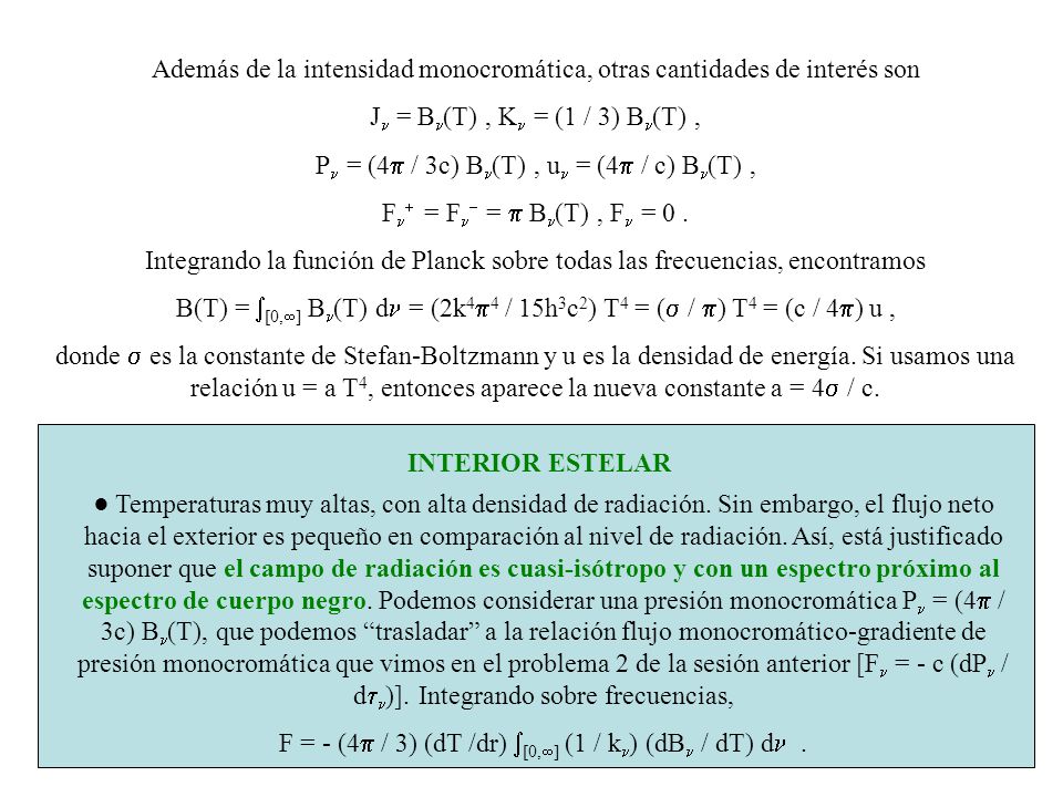 Además de la intensidad monocromática, otras cantidades de interés son