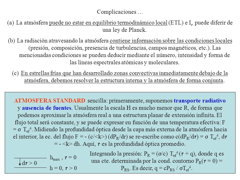 Complicaciones … La atmósfera puede no estar en equilibrio termodinámico local (ETL) e In puede diferir de una ley de Planck.