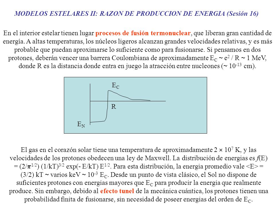 MODELOS ESTELARES II: RAZON DE PRODUCCION DE ENERGIA (Sesión 16)