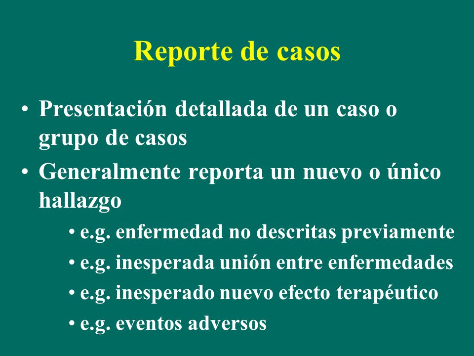 Reporte de casos Presentación detallada de un caso o grupo de casos