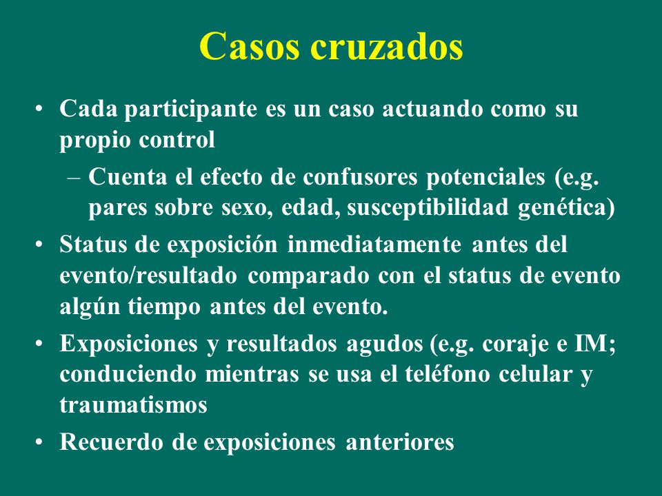 Casos cruzados Cada participante es un caso actuando como su propio control.