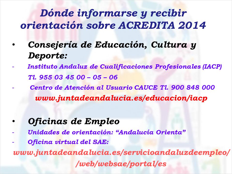 Dónde informarse y recibir orientación sobre ACREDITA 2014