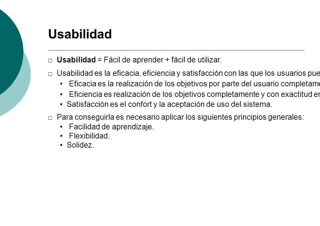 Usabilidad □ Usabilidad = Fácil de aprender + fácil de utilizar.