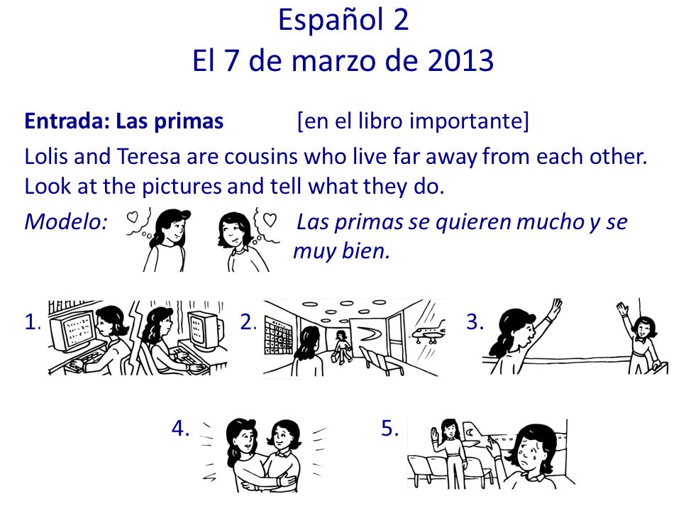 Español 2 El 7 de marzo de 2013 Entrada: Las primas [en el libro importante]