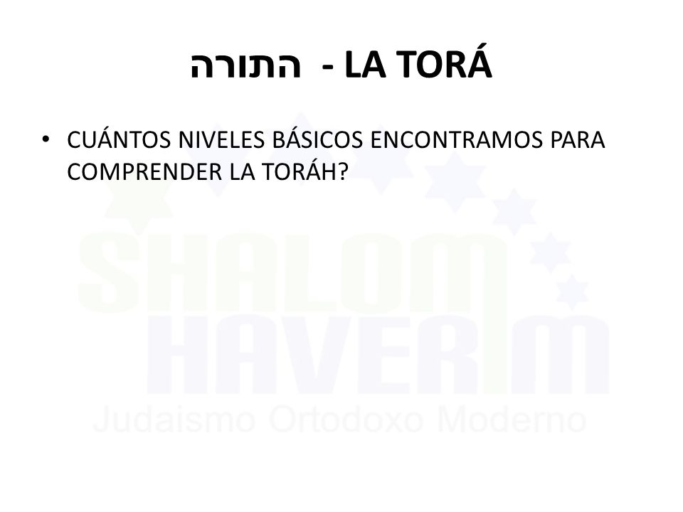 התורה - LA TORÁ CUÁNTOS NIVELES BÁSICOS ENCONTRAMOS PARA COMPRENDER LA TORÁH