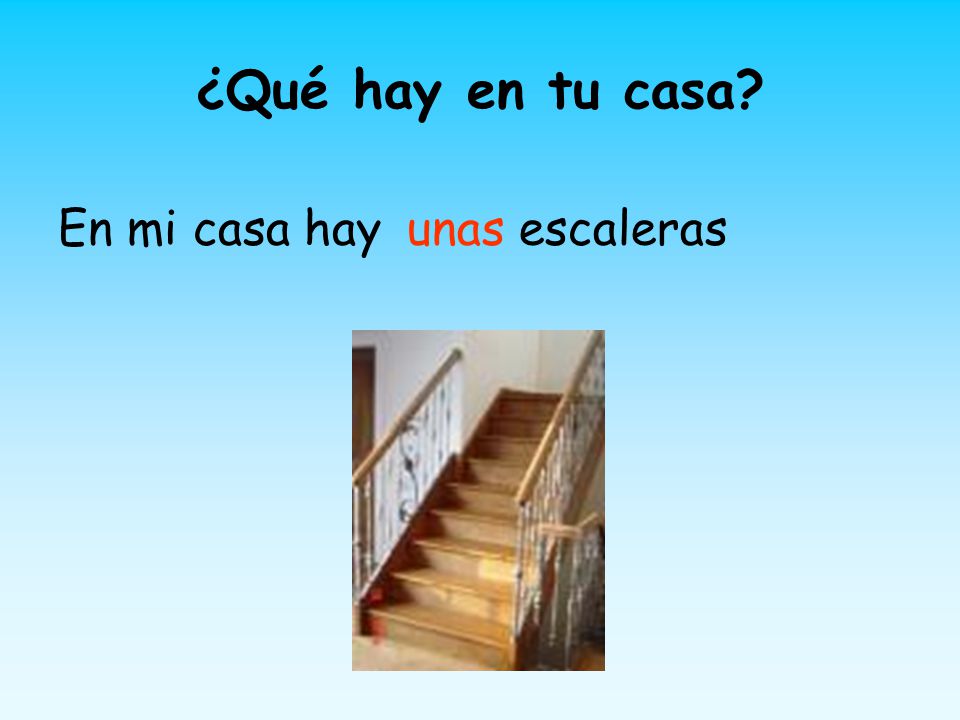 ¿Qué hay en tu casa En mi casa hay unas escaleras
