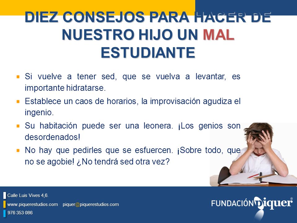 DIEZ CONSEJOS PARA HACER DE NUESTRO HIJO UN MAL ESTUDIANTE