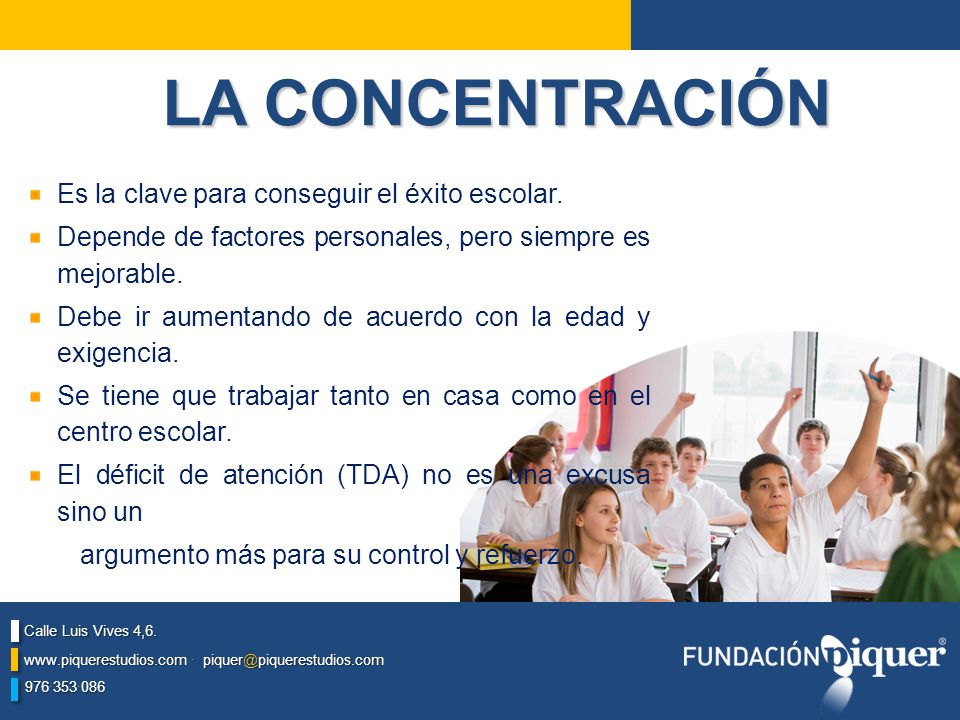 LA CONCENTRACIÓN Es la clave para conseguir el éxito escolar.