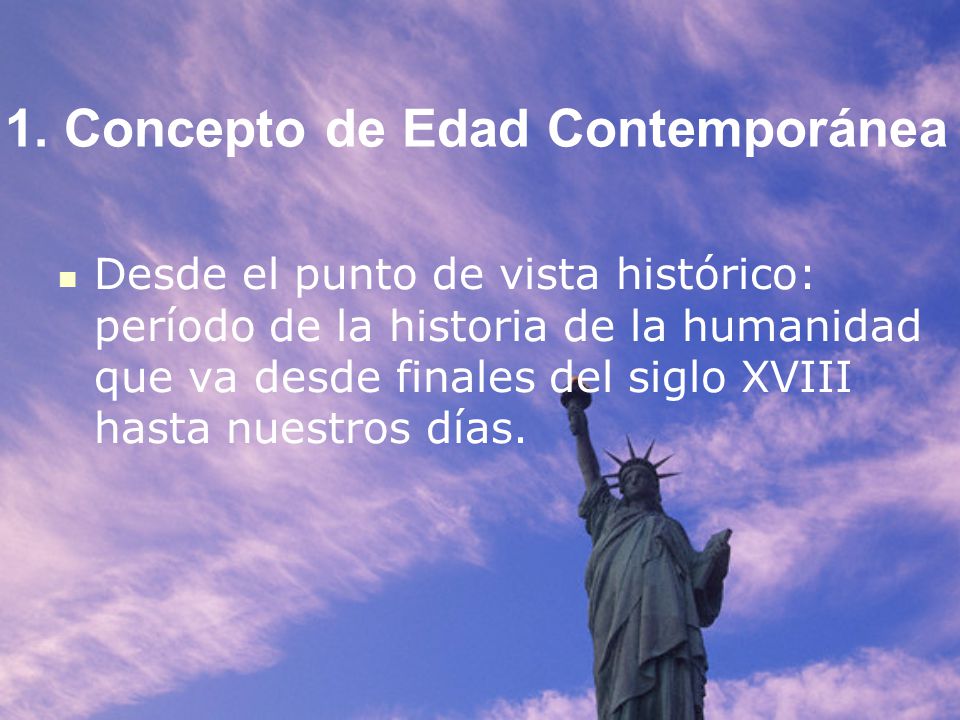 1. Concepto de Edad Contemporánea