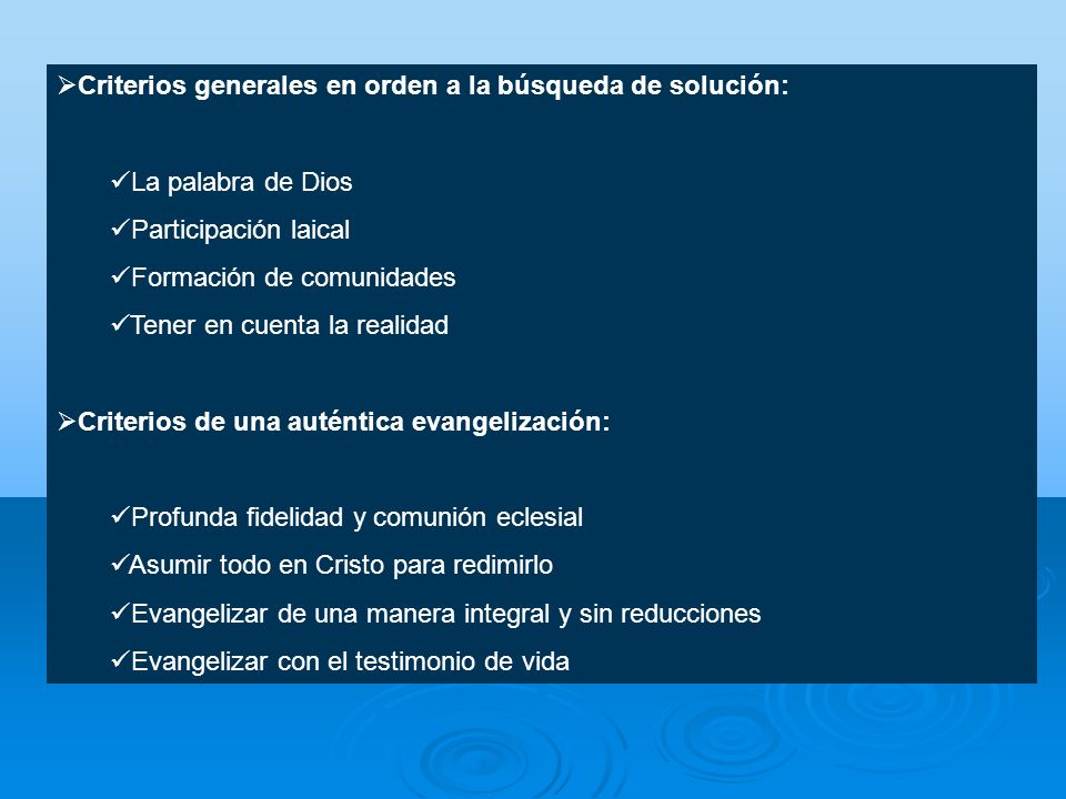 Criterios generales en orden a la búsqueda de solución: