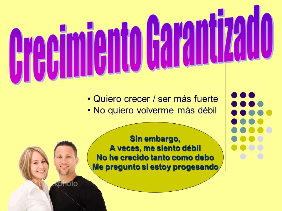 No he crecido tanto como debo Me pregunto si estoy progesando
