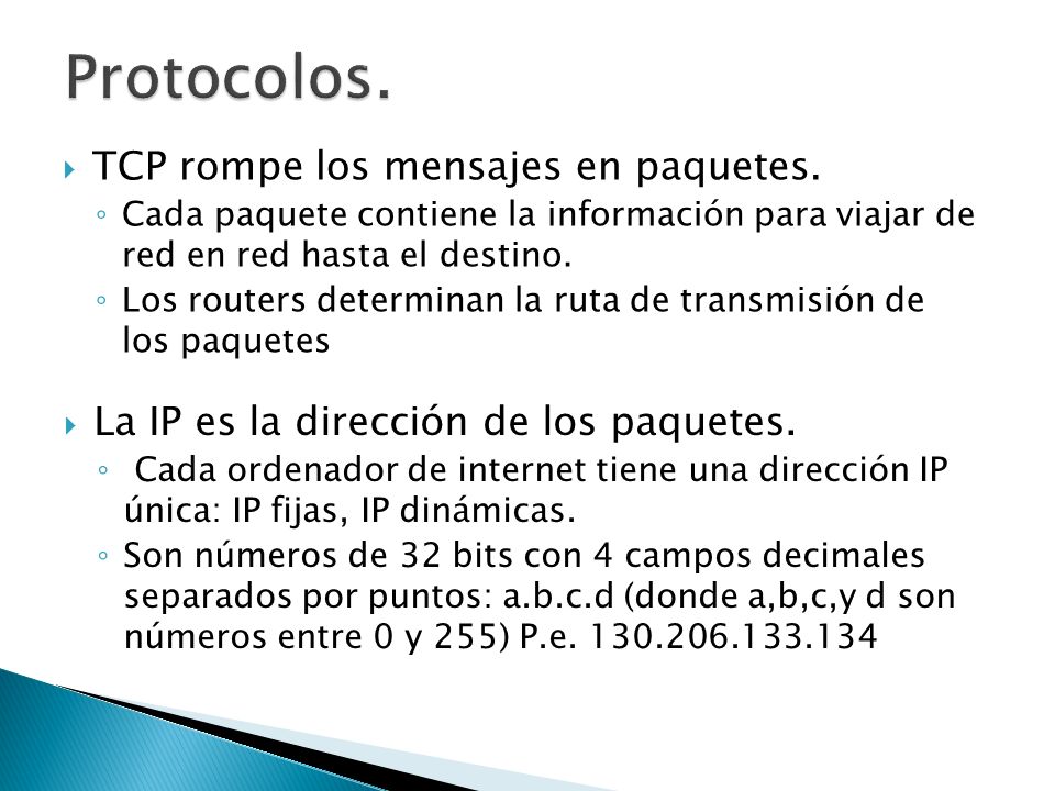 Protocolos. TCP rompe los mensajes en paquetes.