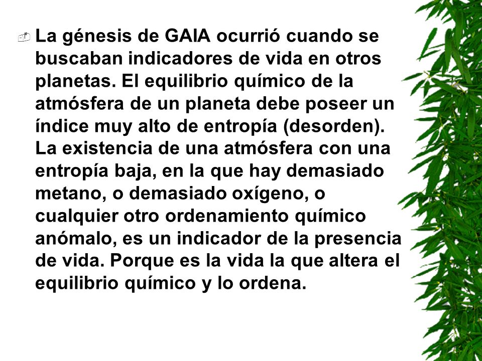 La génesis de GAIA ocurrió cuando se buscaban indicadores de vida en otros planetas.