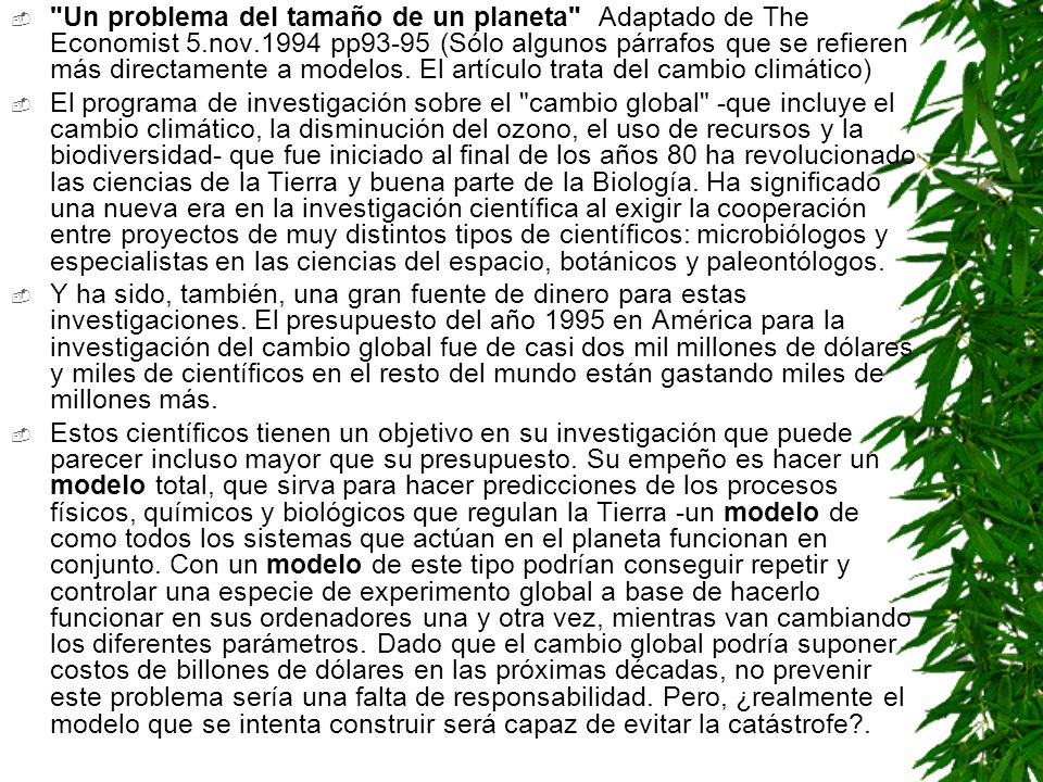 Un problema del tamaño de un planeta Adaptado de The Economist 5.nov.1994 pp93-95 (Sólo algunos párrafos que se refieren más directamente a modelos. El artículo trata del cambio climático)