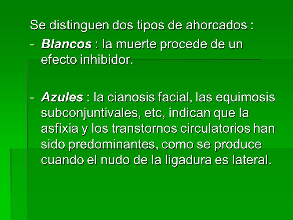 Se distinguen dos tipos de ahorcados :