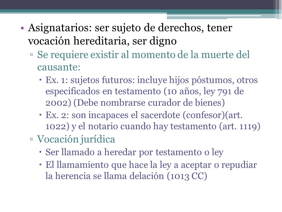 Asignatarios: ser sujeto de derechos, tener vocación hereditaria, ser digno