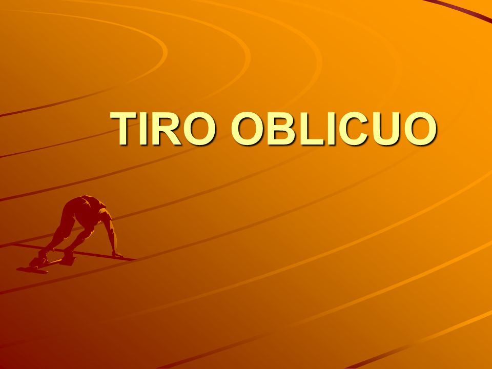 TIRO OBLICUO