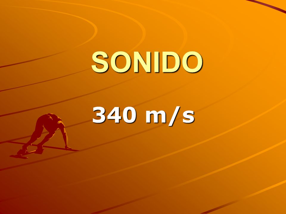 SONIDO 340 m/s