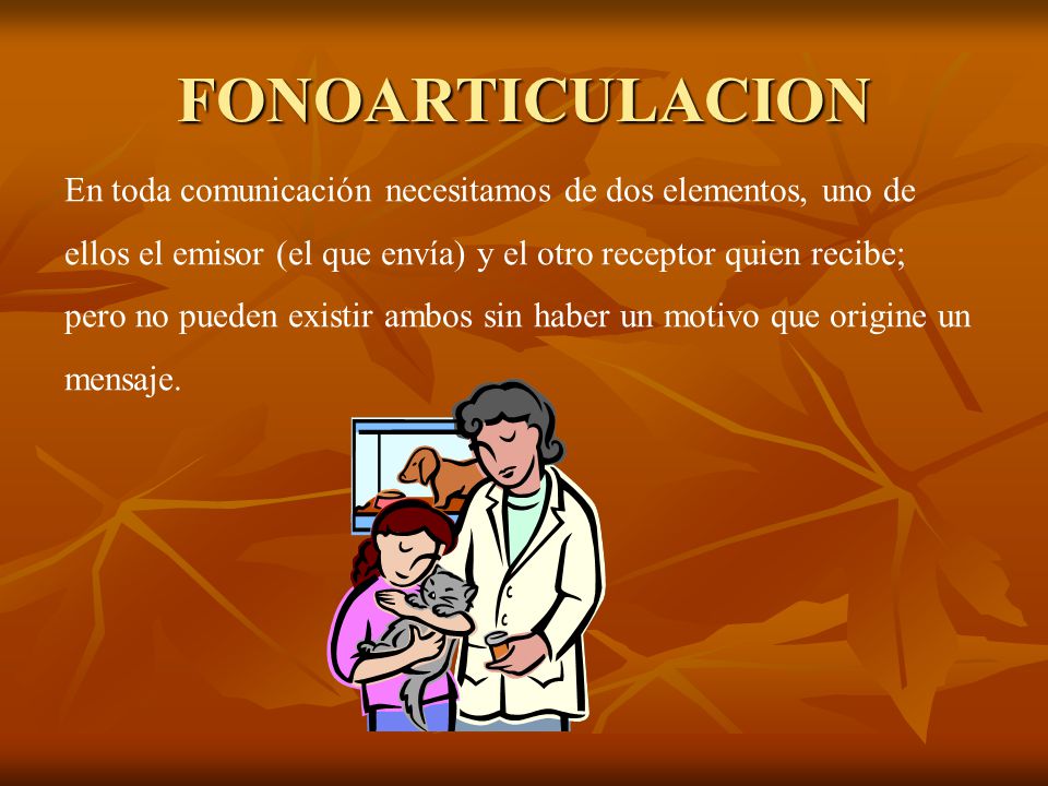 FONOARTICULACION En toda comunicación necesitamos de dos elementos, uno de. ellos el emisor (el que envía) y el otro receptor quien recibe;