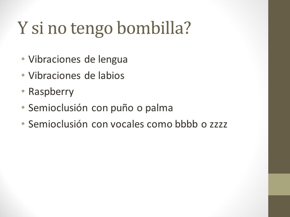 Y si no tengo bombilla Vibraciones de lengua Vibraciones de labios