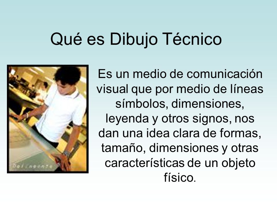 Qué es Dibujo Técnico Es un medio de comunicación visual que por medio de  líneas símbolos, dimensiones, leyenda y otros signos, nos dan una idea  clara. - ppt video online descargar