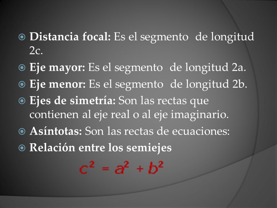 Distancia focal: Es el segmento de longitud 2c.