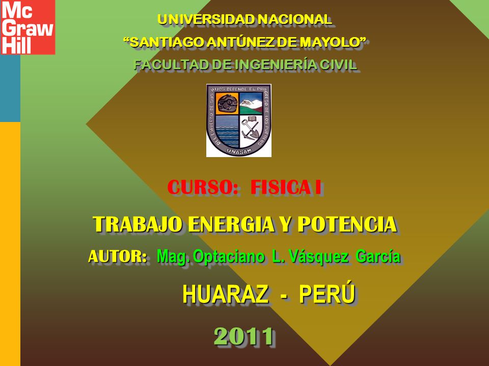 2011 TRABAJO ENERGIA Y POTENCIA CURSO: FISICA I