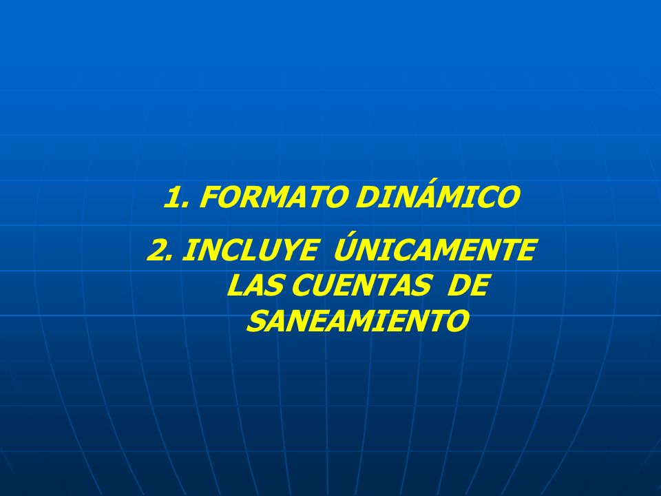 2. INCLUYE ÚNICAMENTE LAS CUENTAS DE SANEAMIENTO