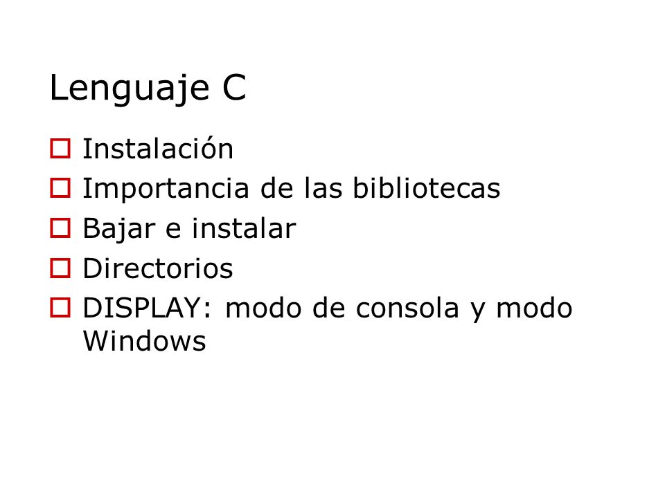Lenguaje C Instalación Importancia de las bibliotecas Bajar e instalar