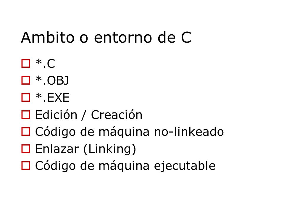 Ambito o entorno de C *.C *.OBJ *.EXE Edición / Creación