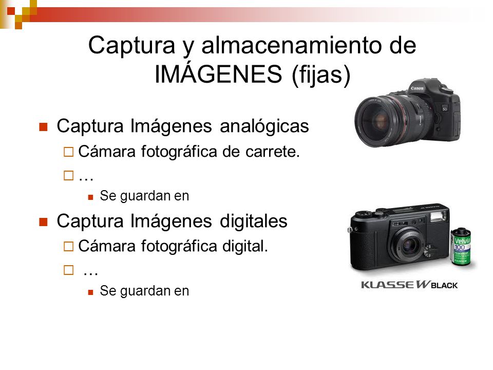 Captura y almacenamiento de IMÁGENES (fijas)