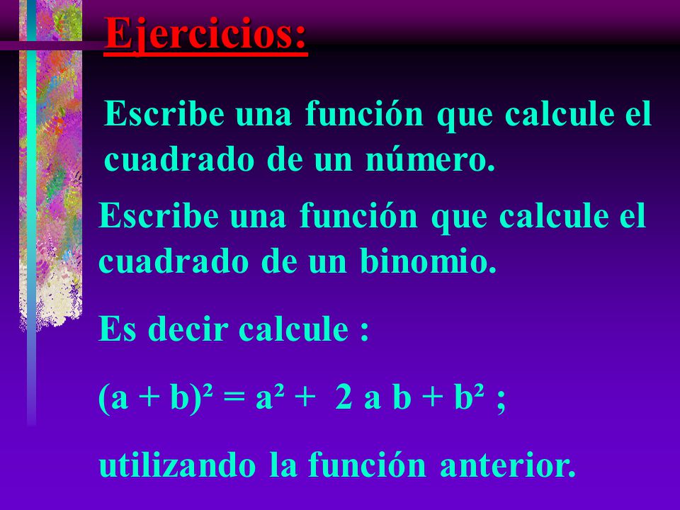 Ejercicios: Escribe una función que calcule el cuadrado de un número.