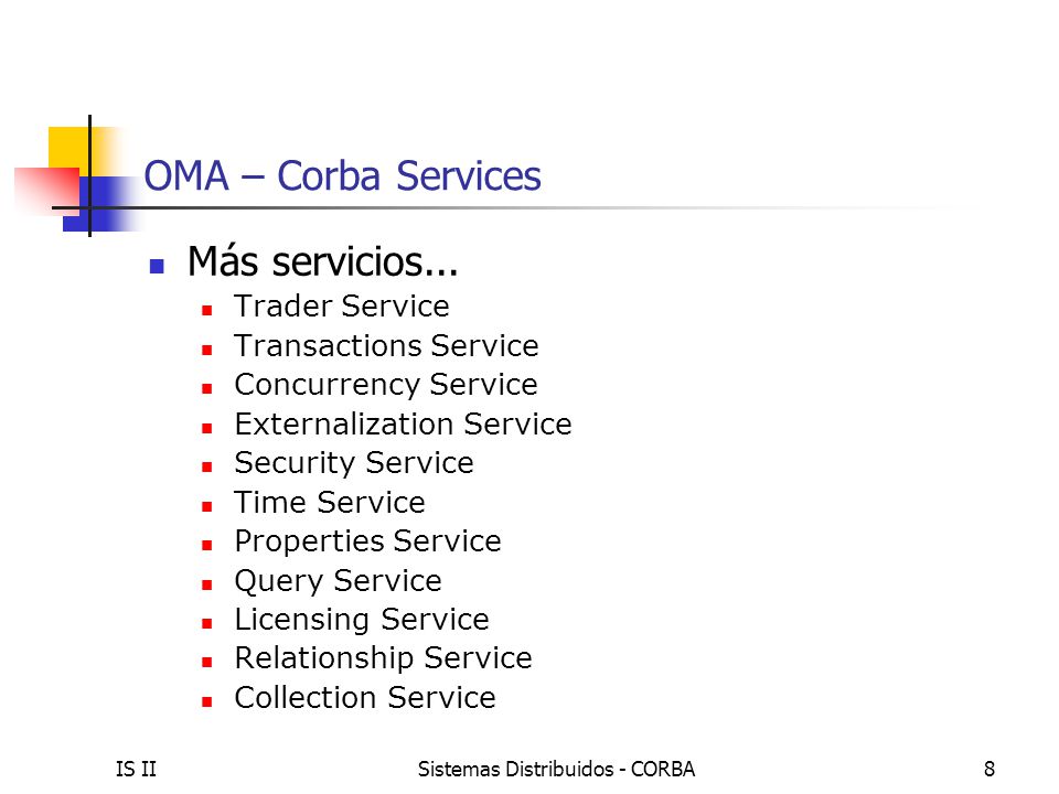 OMA – Corba Services Más servicios... Trader Service